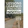 Lessons Learned Along the Way to Becoming a Boomer