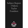 Subject Report - Dakota Taylor Frandsen
