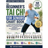 The Beginner's Tai Chi for Seniors Chart Book: A 28-Day Seated-to-Standing Exercise Plan to Support Balance and Mobility, Ease Stiffness, Build Confid