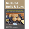 No-Knead Rolls & Buns: From the Kitchen of Artisan Bread with Steve