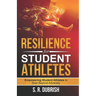 Resilience for Student Athletes: Empowering Student Athletes to Soar Beyond Adversity