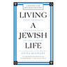Living a Jewish Life, Revised and Updated: Jewish Traditions, Customs, and Values for Today's Families