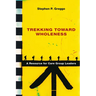 Trekking Toward Wholeness: A Resource for Care Group Leaders