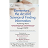 Elementary... the Art and Science of Finding Information: Achieving More "Knowledge Advantage" through OSINT - Revised and Expanded Edition