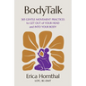 Bodytalk: 365 Gentle Movement Practices to Get Out of Your Head and Into Your Body