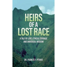 Heirs of a Lost Race: A Tale of Love, Ethical Courage and Universal Wisdom