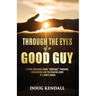 Through the Eyes of a Good Guy: A frank discussion about "good guy" husbands, relationships and the amazing power of a wife's touch