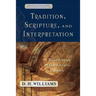 Tradition, Scripture, and Interpretation: A Sourcebook of the Ancient Church