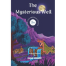 The Mysterious Well: Winner of the Saint-Exupéry Prize 2015. Amazing Picture Book. children's mystery for preteen boys and girls