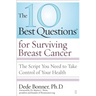 10 Best Questions for Surviving Breast Cancer: The Script You Need to Take Control of Your Health