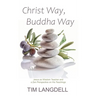 Christ Way, Buddha Way: Jesus as Wisdom Teacher and a Zen Perspective on His Teachings