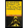 Business Start-Up: The Online Marketing