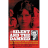 The Silent and the Damned: The Murder of Mary Phagan and the Lynching of Leo Frank