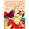 Sebze: Vegetarian Recipes from My Turkish Kitchen