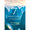 7 Principles of Nature: How We Strayed and How We Return