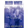 Bleed White: The Fall and Rise of Leeds United... to Be Continued