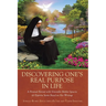 Discovering One's Real Purpose in Life: A Personal Retreat with Venerable Mother Ignacia del Espiritu Santo Based on Her Writings