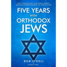 Five Years with Orthodox Jews: How Connecting with God's People Unlocks Understanding of God's Word