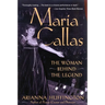 Maria Callas: The Woman behind the Legend