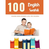 100 English - Swahili Reading Book Beginner Level for Children: Practice Reading Skills for child toddlers preschool kindergarten and kids