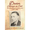 Doctor Always on Call: The Life of Robert H. Morris, M.D. as Told to His Son, Robert H. Morris II