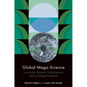 Global Mega-Science: Universities, Research Collaborations, and Knowledge Production