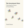 The Investment State: Charting the Future of Social Policy
