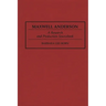 Maxwell Anderson: A Research and Production Sourcebook