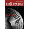 The Hermeneutical Spiral: A Comprehensive Introduction to Biblical Interpretation