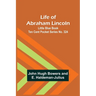 Life of Abraham Lincoln: Little Blue Book Ten Cent Pocket Series No. 324