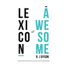 Lexicon of Awesome: A Melancholic Dad's Spiritual Journey Into a World of Better Words