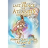 The Last Prince of Atlantis Chronicles Book III: Athena's Quest to Save Atlantis