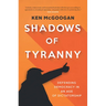 Shadows of Tyranny: Defending Democracy in an Age of Dictatorship
