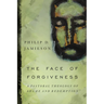 The Face of Forgiveness: A Pastoral Theology of Shame and Redemption