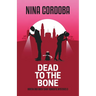 Dead to the Bone