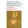 What Ever Happened to Modernism?