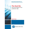 The Real Me: Find and Express Your Authentic Self