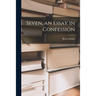 Seven, an Essay in Confession
