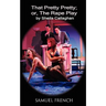 That Pretty Pretty; Or, the Rape Play