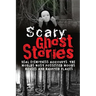 Scary Ghost Stories: REAL Eyewitness Accounts: The Worlds Most Possessed Woods, Houses And Haunted Places