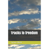 Tracks to freedom