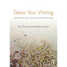 Detox Your Writing: Strategies for doctoral researchers