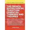 The French Sociological Tradition: Essential Thinkers and Theories