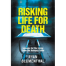 RISKING LIFE FOR DEATH - Lessons for the Living from the Autopsy Table