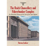The Reich Chancellery and Fuhrerbunker Complex: An Illustrated History of the Seat of the Nazi Regime