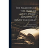 The Memoirs of the Duke of Sully, Prime-Minister to Henry the Great