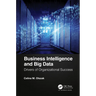 Business Intelligence and Big Data: Drivers of Organizational Success