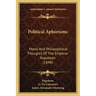 Political Aphorisms: Moral And Philosophical Thoughts Of The Emperor Napoleon (1848)