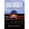 Bad Order: A Whistleblower's True Story of Robber Baron Justice in America's 21st Century - Gilded Age
