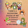 There's a Bookworm Inside of Me! Book 1 Inside of Me Series: An Adventure In Children's Poetry
